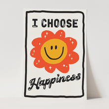 Load image into Gallery viewer, I Choose Happiness Print