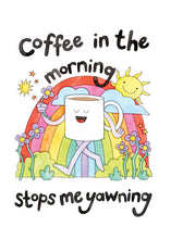 Load image into Gallery viewer, Coffee in the Morning Print