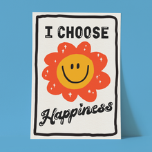 Load image into Gallery viewer, I Choose Happiness Print